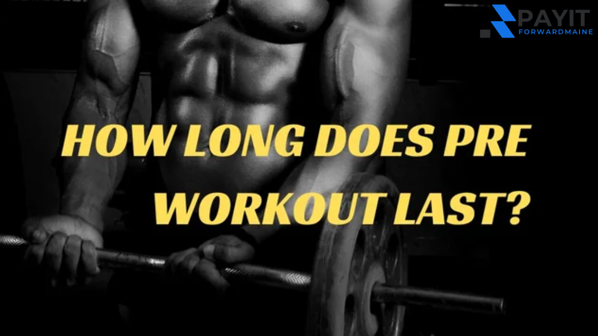 how long does pre workout last